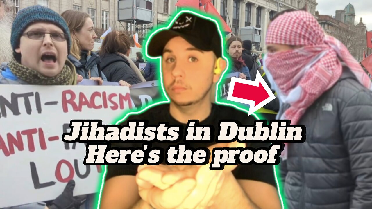 PROOF JIHADISTS WHERE AT THE ANTIFA PROTEST IN DUBLIN - ANTIFA LEADER OUTTED AS PAEDOPHILE