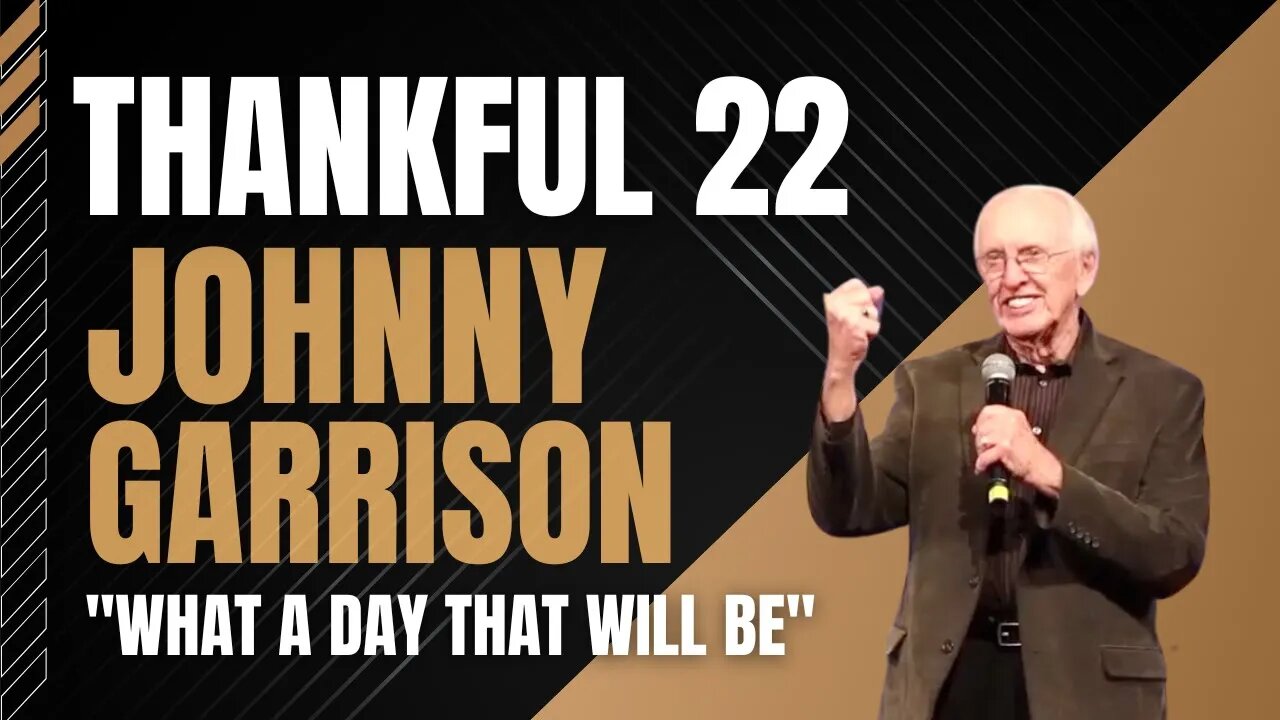 "What a Day That Will Be" - Best of Thankful 2022 - Johnny Garrison