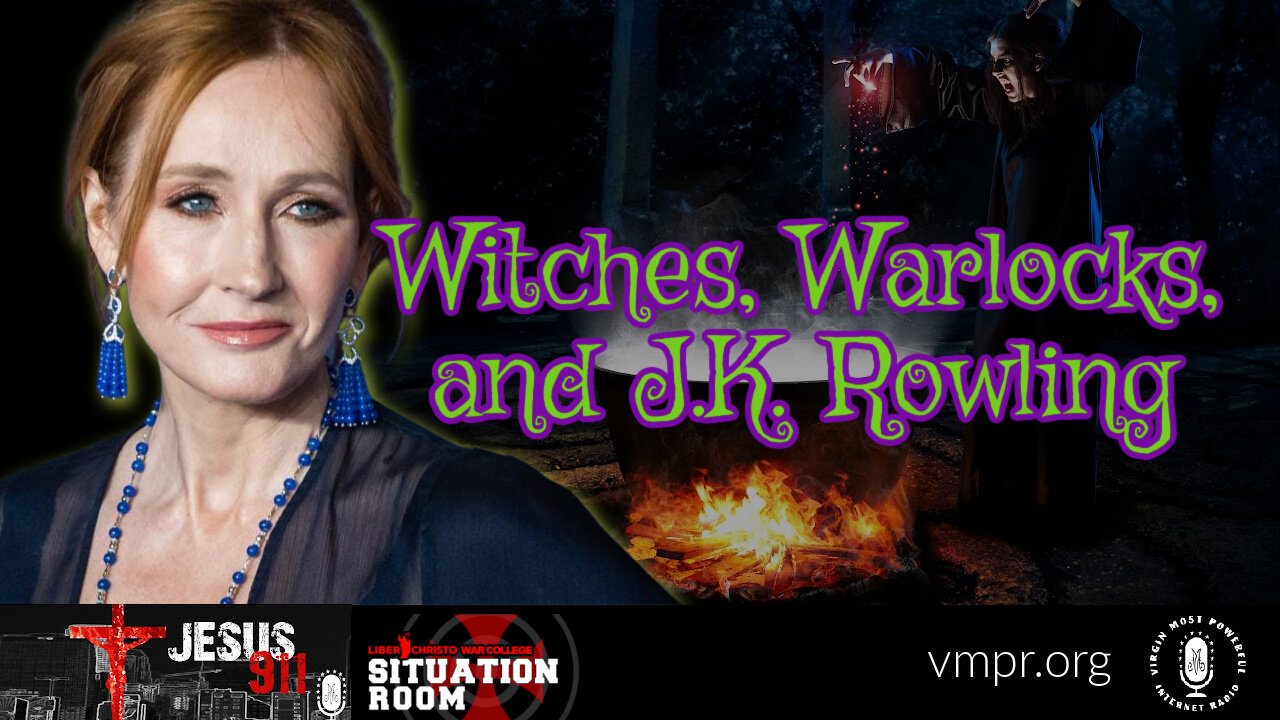 13 Jul 22, Jesus 911: Witches, Warlocks, and J.K. Rowling