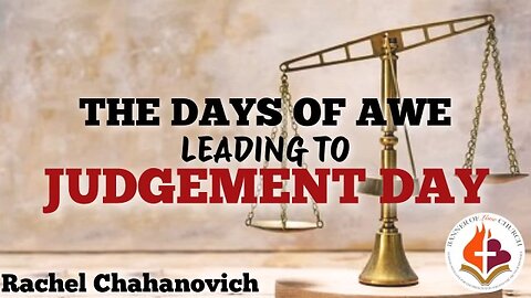 The Days of Awe Leading to Judgement Day - Rachel Chahanovich 10 Oct. '24