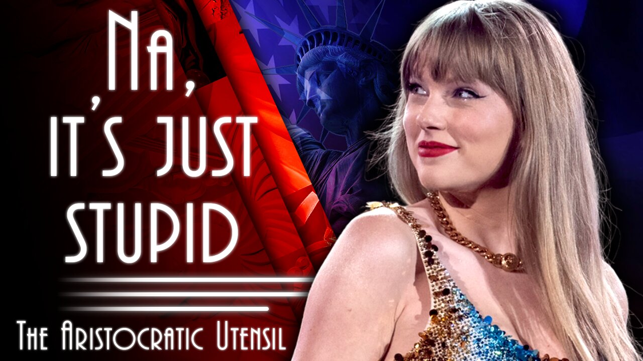 Taylor Swift 2024 Isn't a Psy-Op, It's Just Stupid