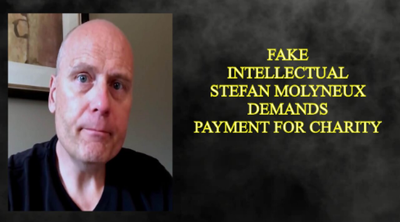 Stefan Molyneux Demands Payment For Charity, LOL!