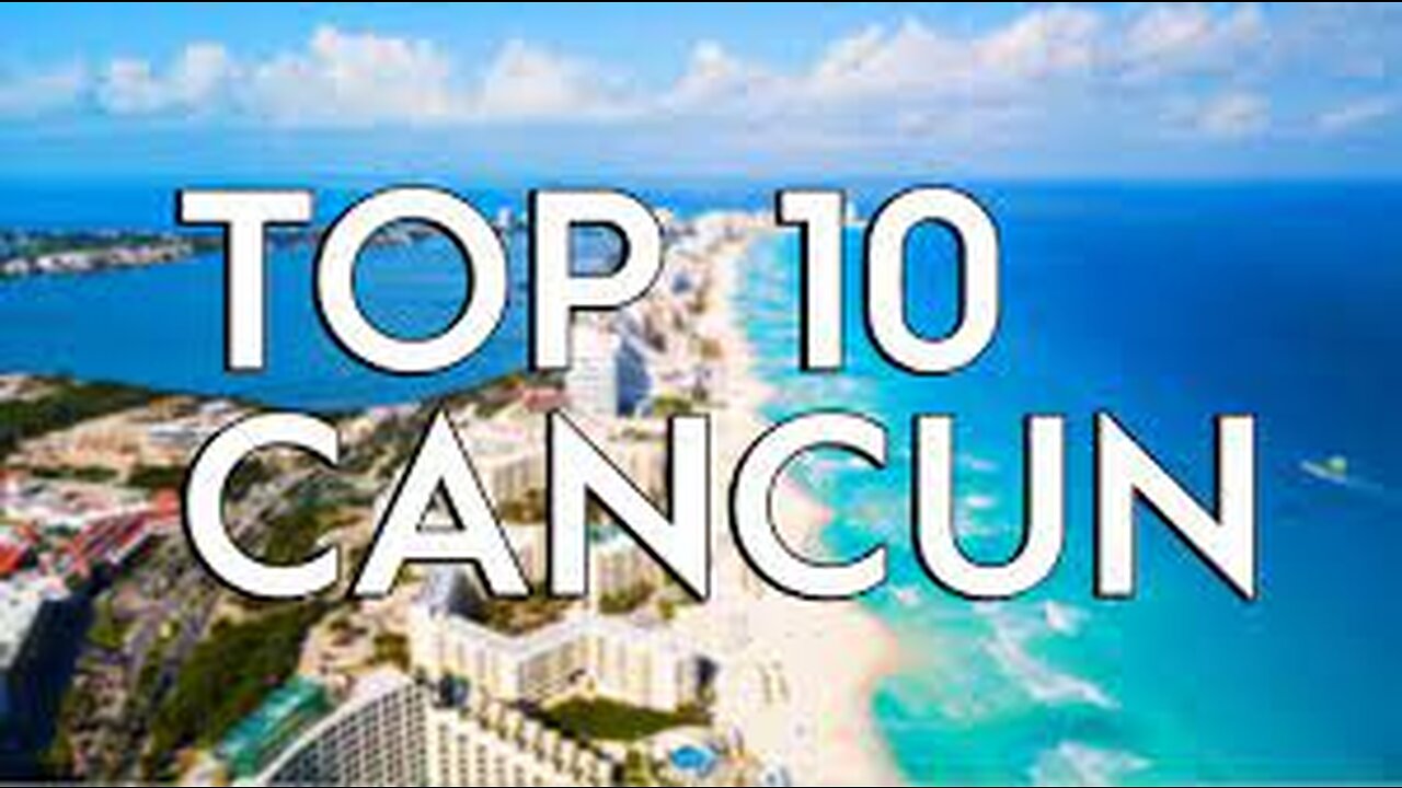 Top 10 Amazing thing to do in Cancun