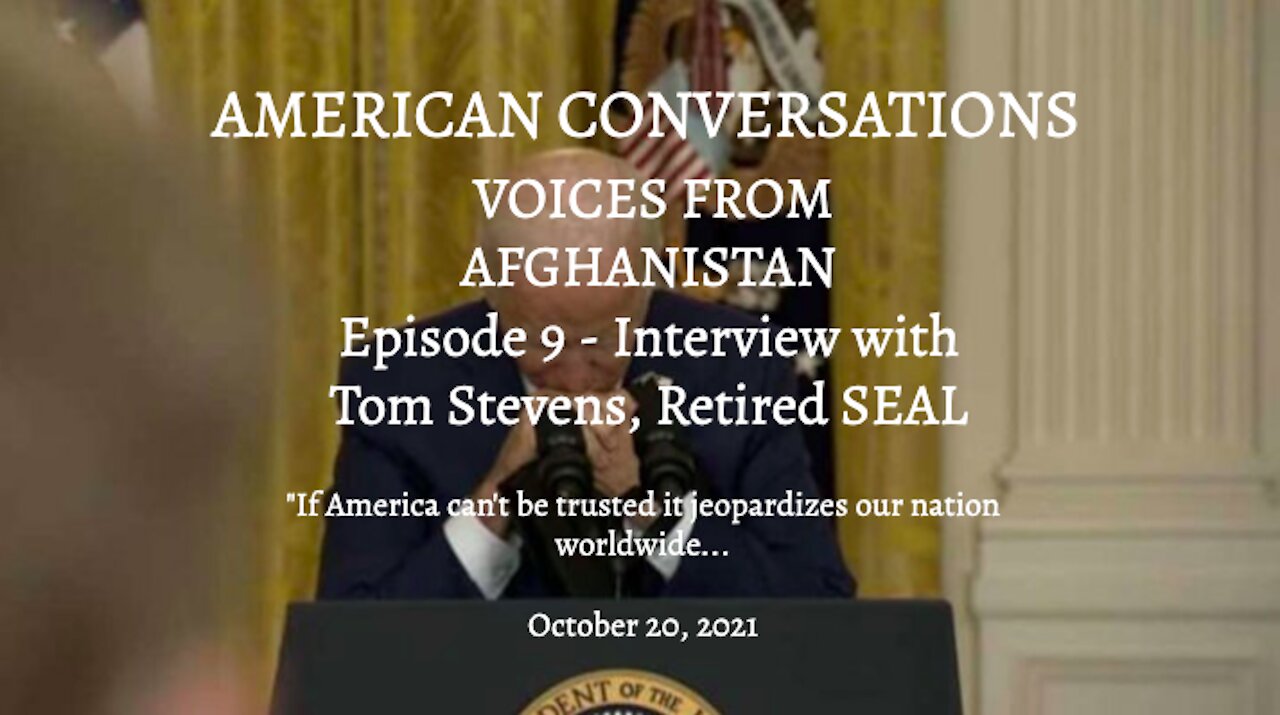 Episode 9 - American Conversations Afghanistan DIY - Interview with Tom Stevens, Retired SEAL