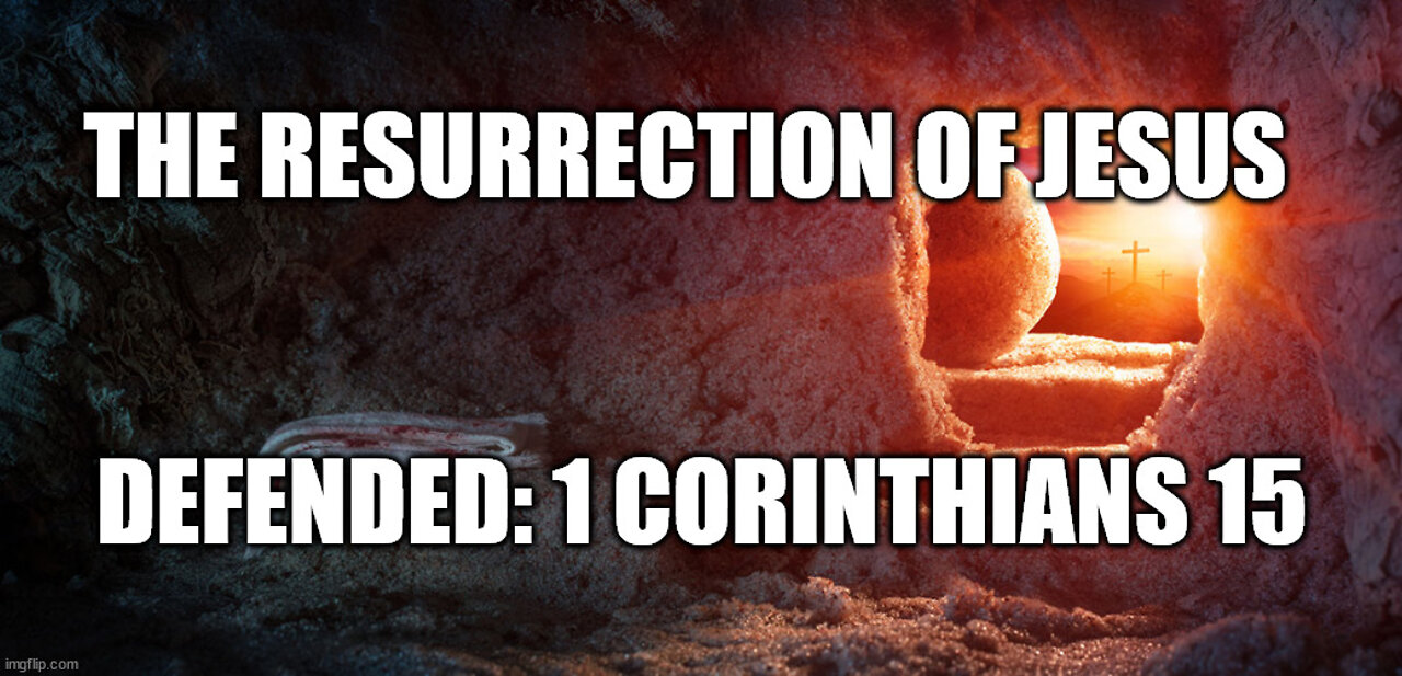 The Resurrection of Jesus Defended!