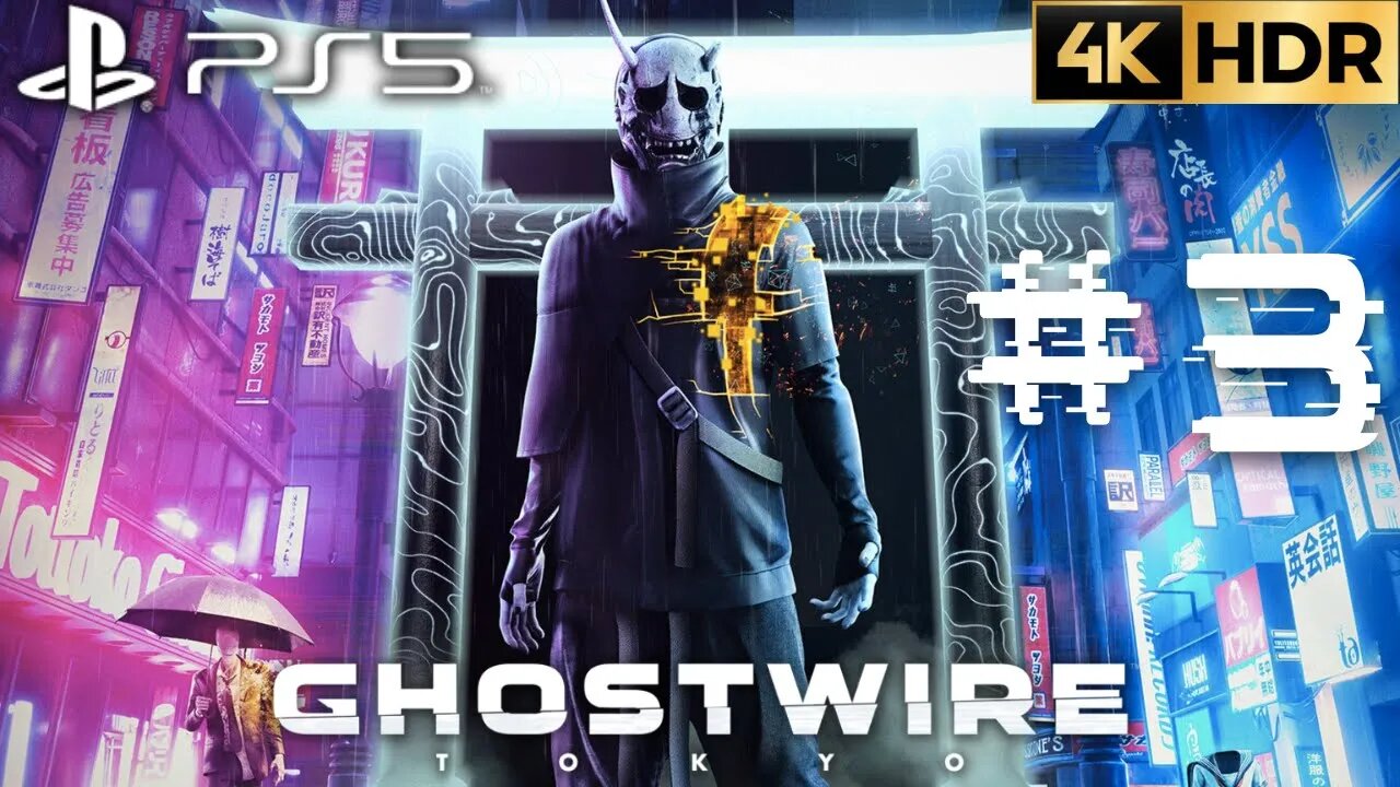 Ghostwire: Tokyo Gameplay Walkthrough Part 3 | PS5 | 4K HDR (No Commentary Gaming)