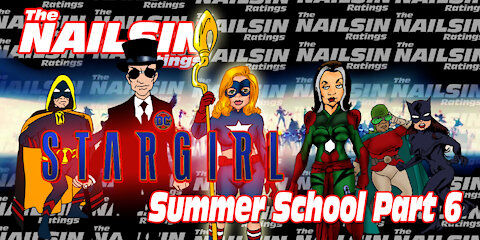 The Nailsin Ratings: Stargirl - Summer School Part Six