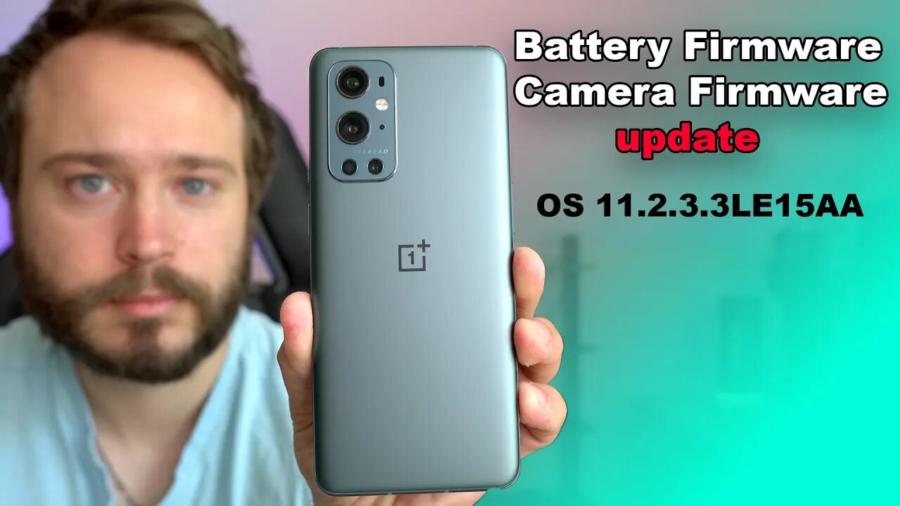 OnePlus 9 Pro Camera Firmware Update + Battery Firmware Update 11.2.3.3LE15AA