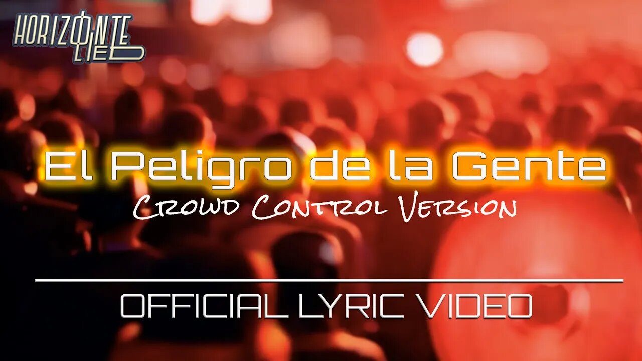 El Peligro de la Gente (Crowd Control Version) (Official Lyric Video)