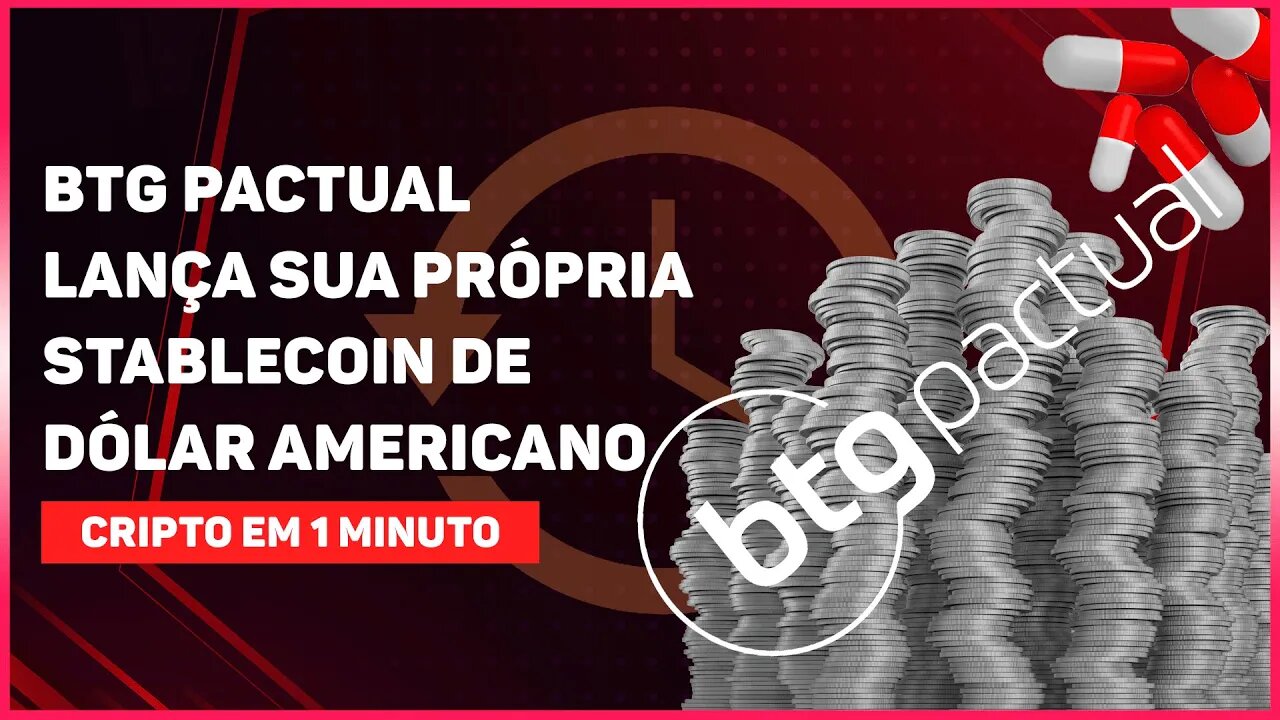 BTG PACTUAL LANÇA SUA PRÓPRIA STABLECOIN DE DÓLAR AMERICANO