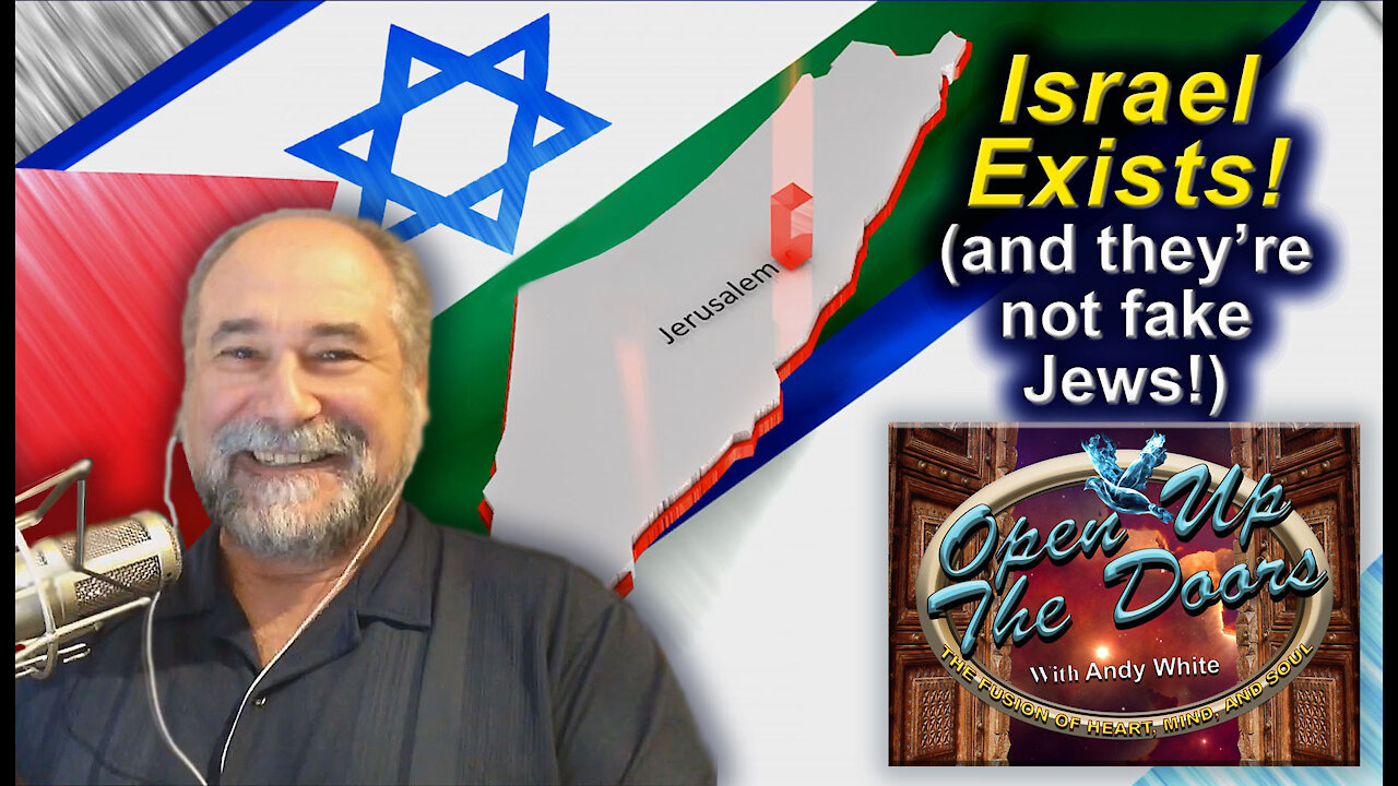 Andy White: Israel Exists! (and they are not fake Jews!)