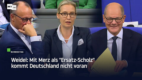 Weidel: Mit Merz als "Ersatz-Scholz" kommt Deutschland nicht voran