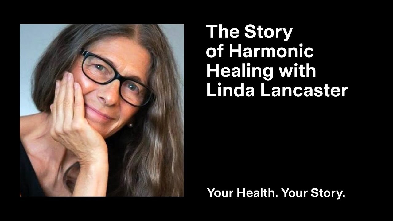 The Story of Harmonic Healing with Linda Lancaster