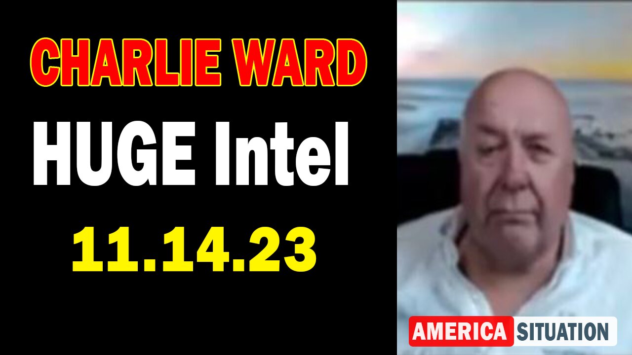 Charlie Ward HUGE Intel Nov 14: "BOMBSHELL"