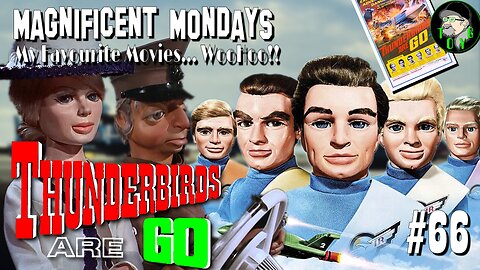 TOYG! Magnificent Mondays #66 - Thunderbirds Are Go (1966)