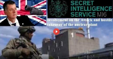 UK MI6 & the CIA Involvement on the Attack and Attempt to Take Over Nuclear Plant