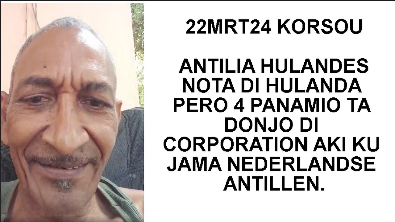 22MRT24 KORSOU ANTILIA HULANDES NOTA DI HULANDA PERO 4 PANAMIO TA DONJO DI CORPORATION AKI KU JAMA N