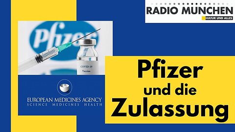 Pfizer und die Zulassung: ein Skandal@Radio München🙈