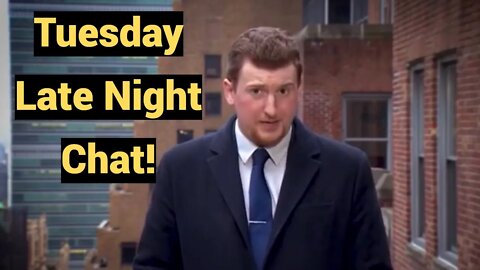 Live #391 - Tuesday Late Night Chat!