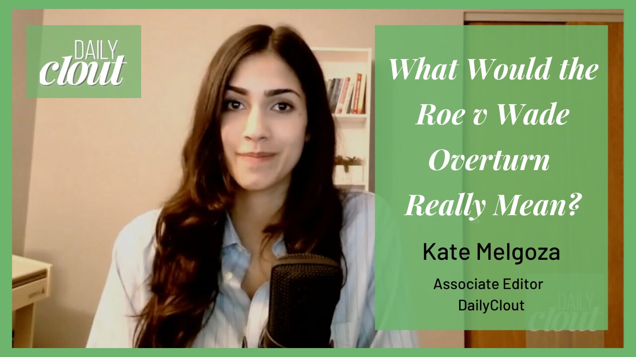 What Would the Roe v Wade Overturn Really Mean?