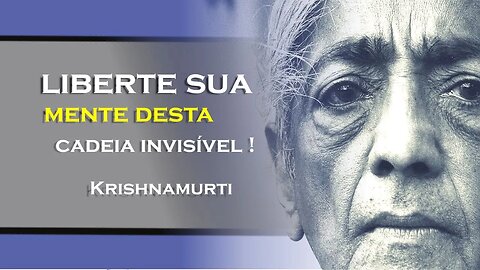 Nossa Estrutura Psicológica é baseada na Influência e Propaganda, KRISHNAMURTI DUBLADO