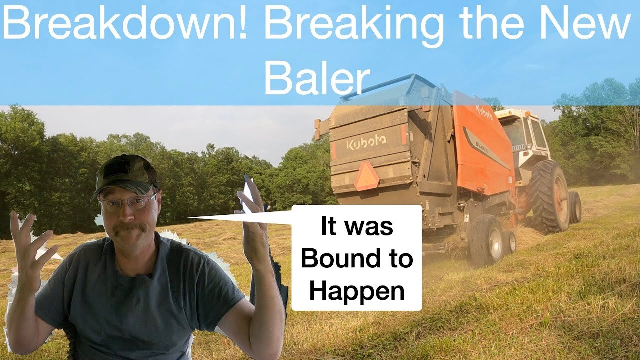 Breakdown! Breaking the New Baler, It was Bound to Happen