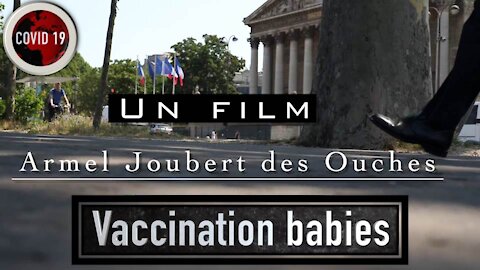 LA VACCINATION DES ENFANTS - Le Film de Armel Joubert des Ouches