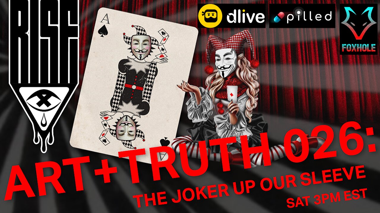 ART + TRUTH // EP 026 // THE JOKER UP OUR SLEEVE // 5.08.21