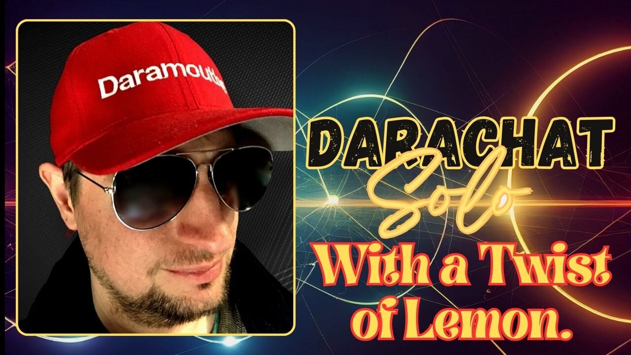 Darachat: Solo time With a Twist of Lemon