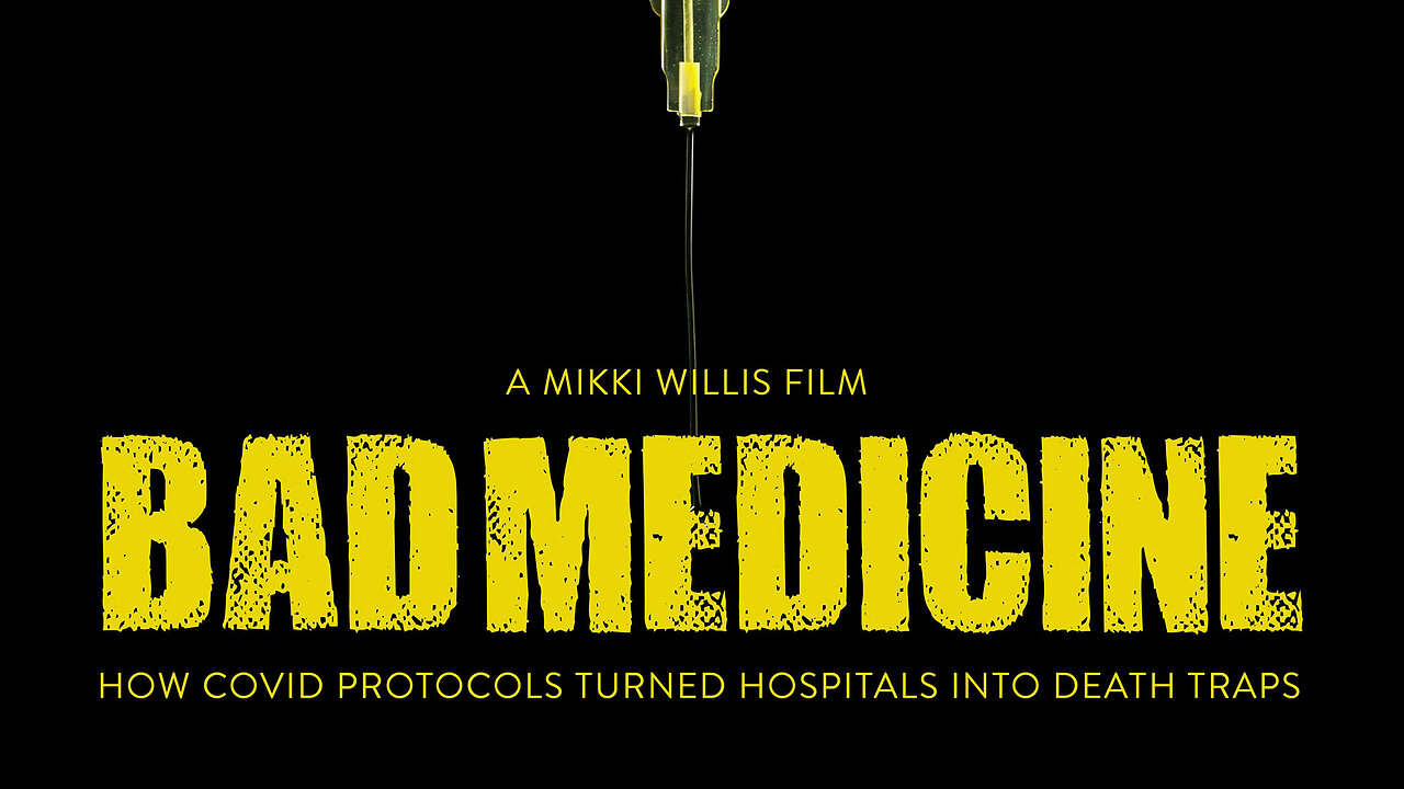 Plandemic: Bad Medicine – Healthy people are being tortured and killed by COVID-19 protocols