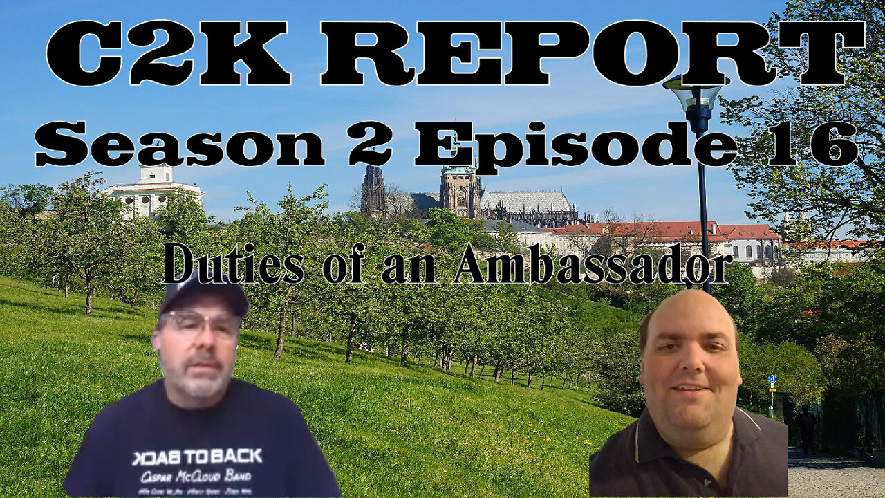 C2K Report S2 E0016 Duties of an Ambassador