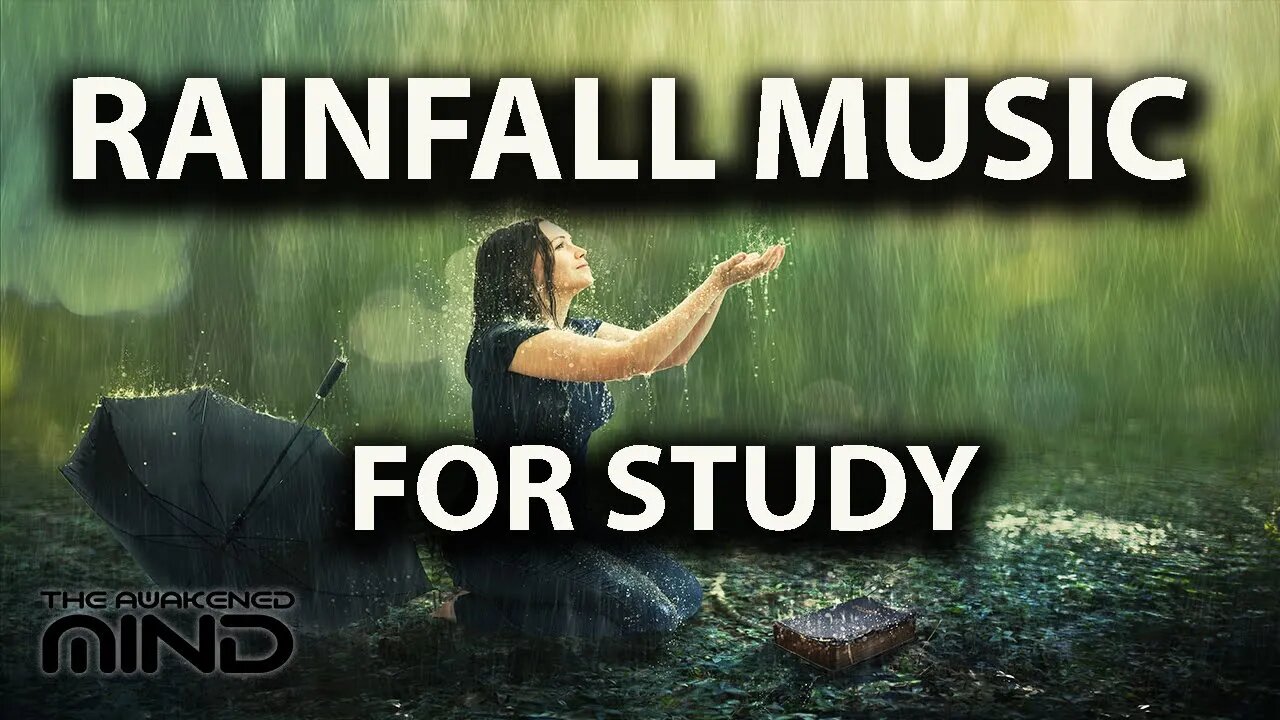 Rainfall & Music for FOCUS, Study & Clarity Of Mind