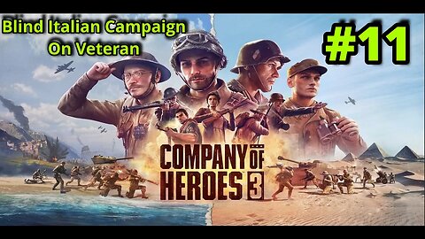 Company of Heroes 3 Blind. Ep 11. Taking Naples