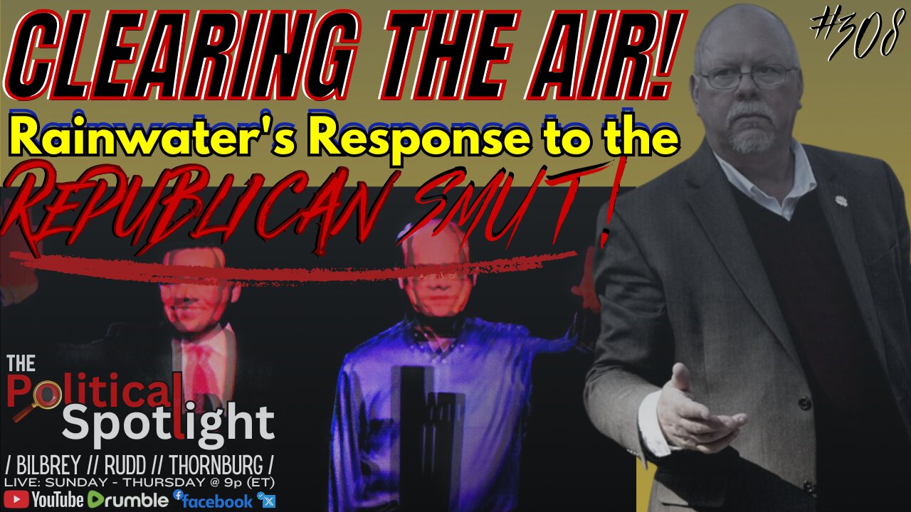 #308 | Clearing the Air! Rainwater's Response to the Republican Smut! | The Political Spotlight