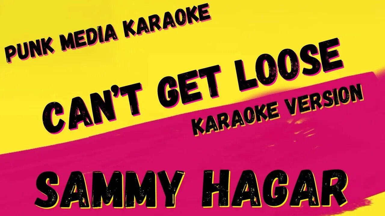 SAMMY HAGAR ✴ CAN’T GET LOOSE ✴ KARAOKE INSTRUMENTAL ✴ PMK