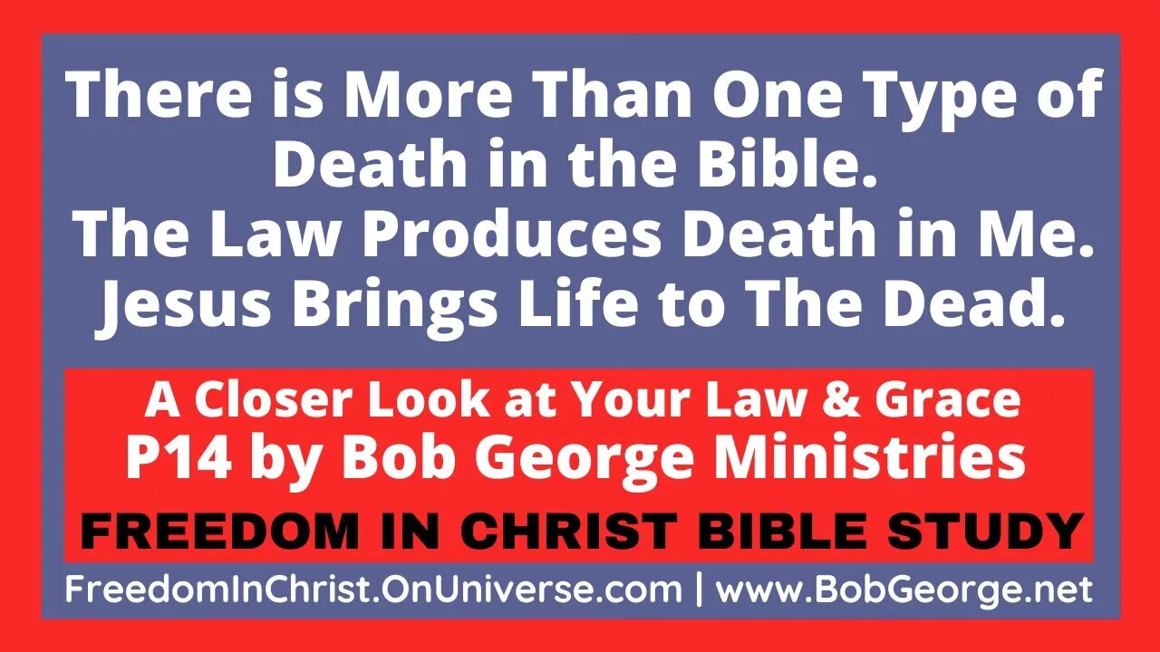There’s More Than 1 Type of Death in Bible. The Law Produces Death in Me. Jesus Brings Life to Dead.