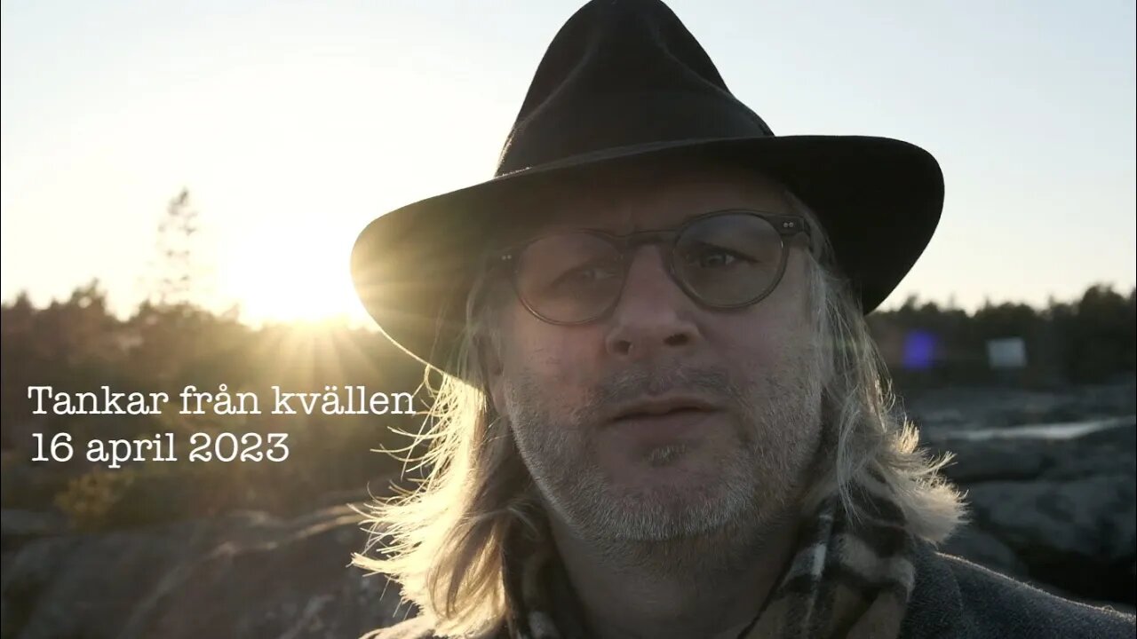 Tankar från kvällen 16 april 2023