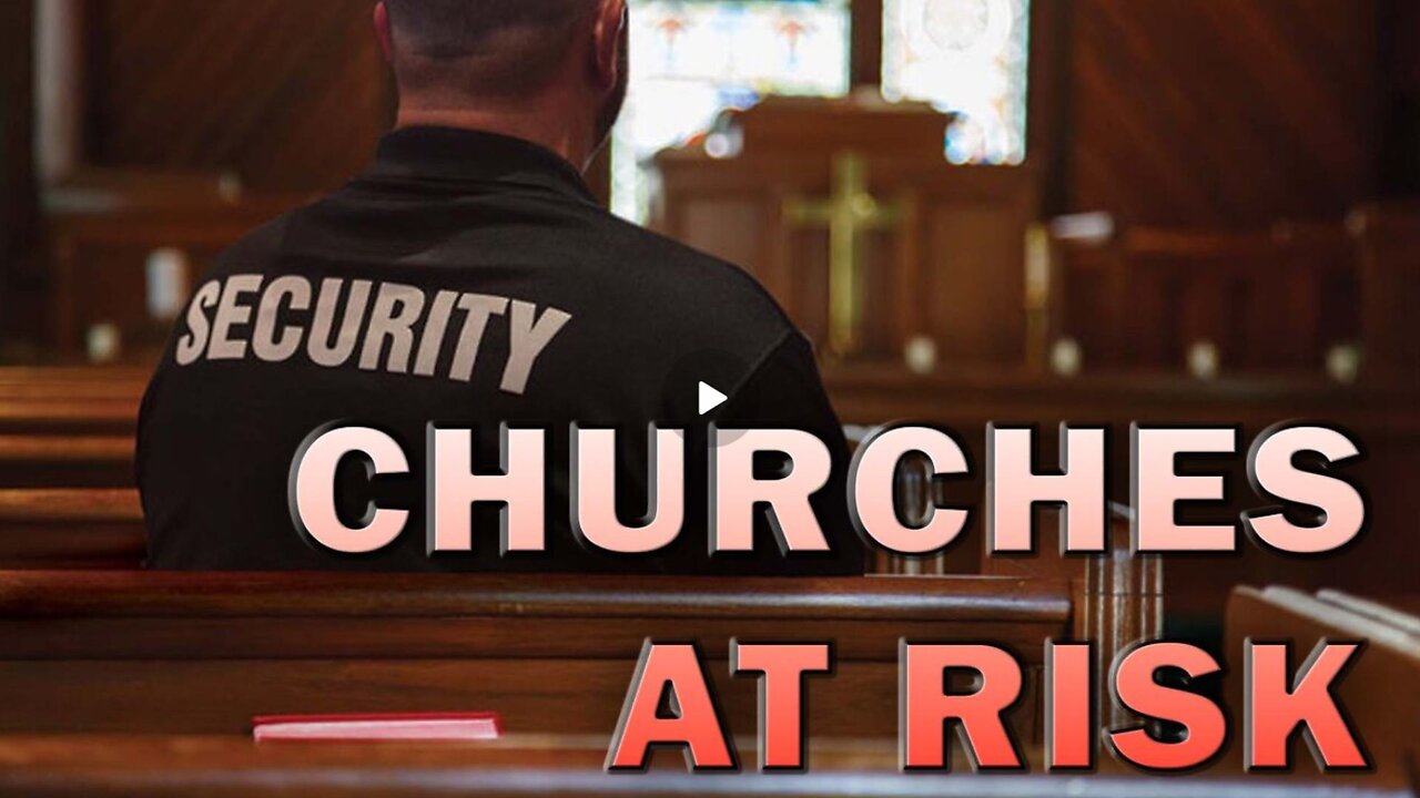 Churches At Imminent Risk As Threats And Acts Of Terror Continue To Rise - LEO Round Table S09E202