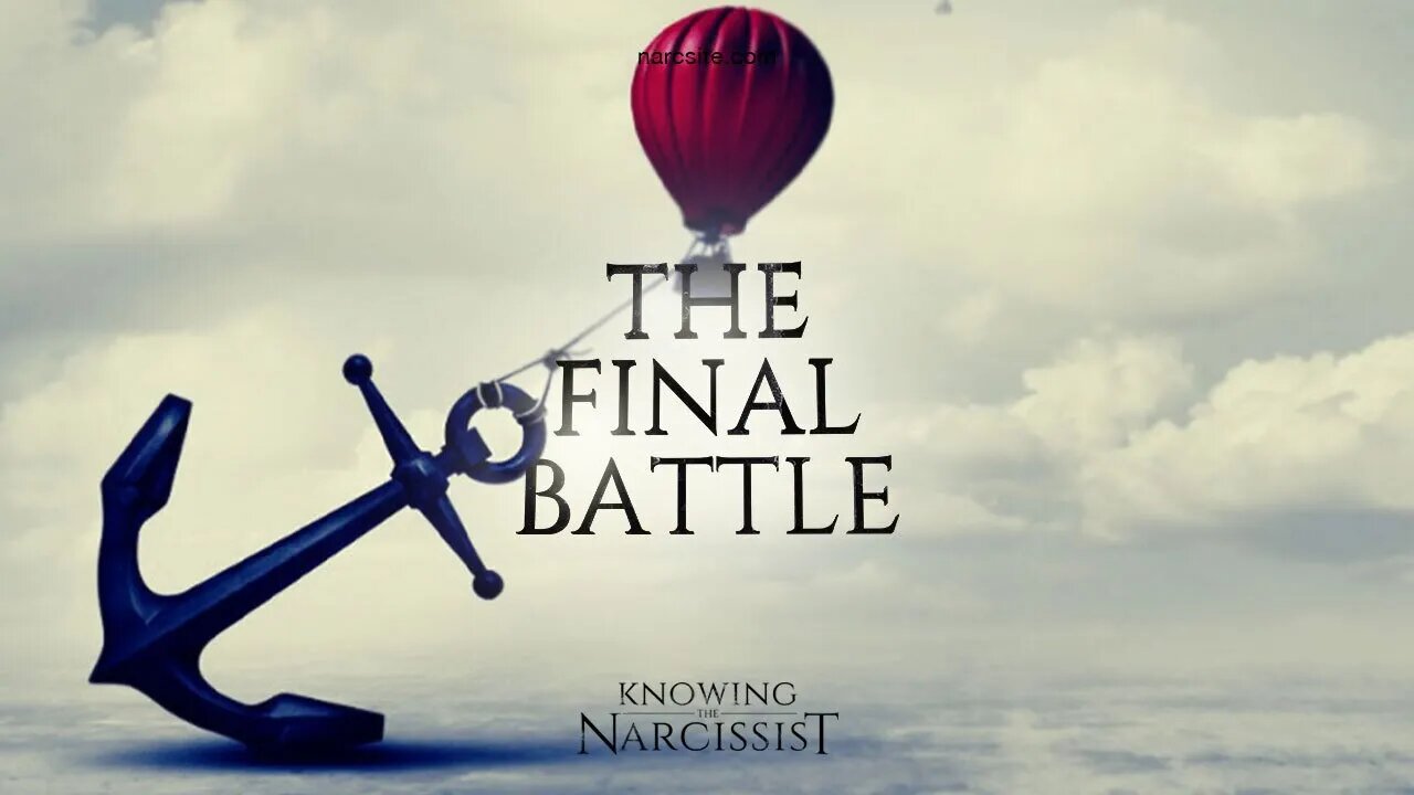 The Final Battle : How to Stop Thinking About the Narcissist