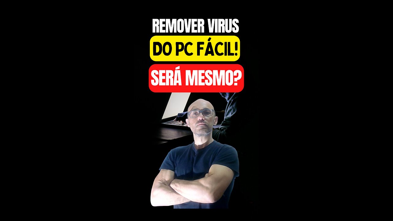 REMOVER VÍRUS DO PC FÁCIL, SERÁ MESMO?