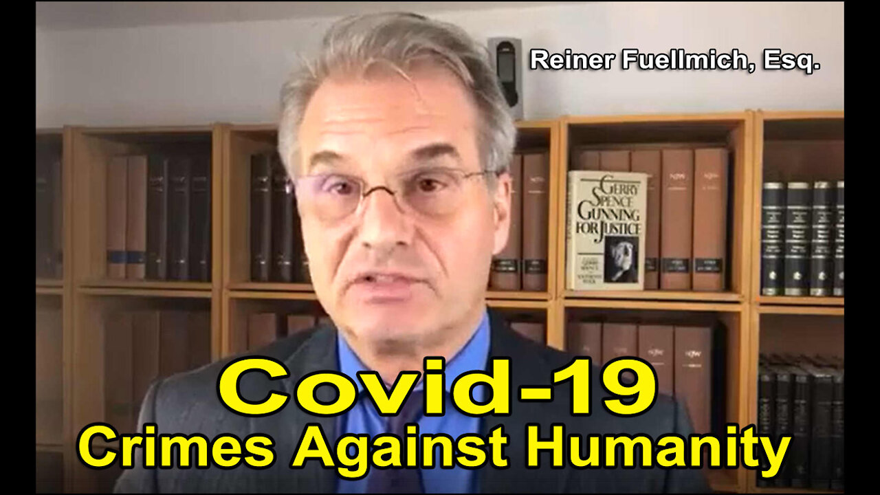 Covid-19 Crimes against Humanity (Reiner Fuellmich)