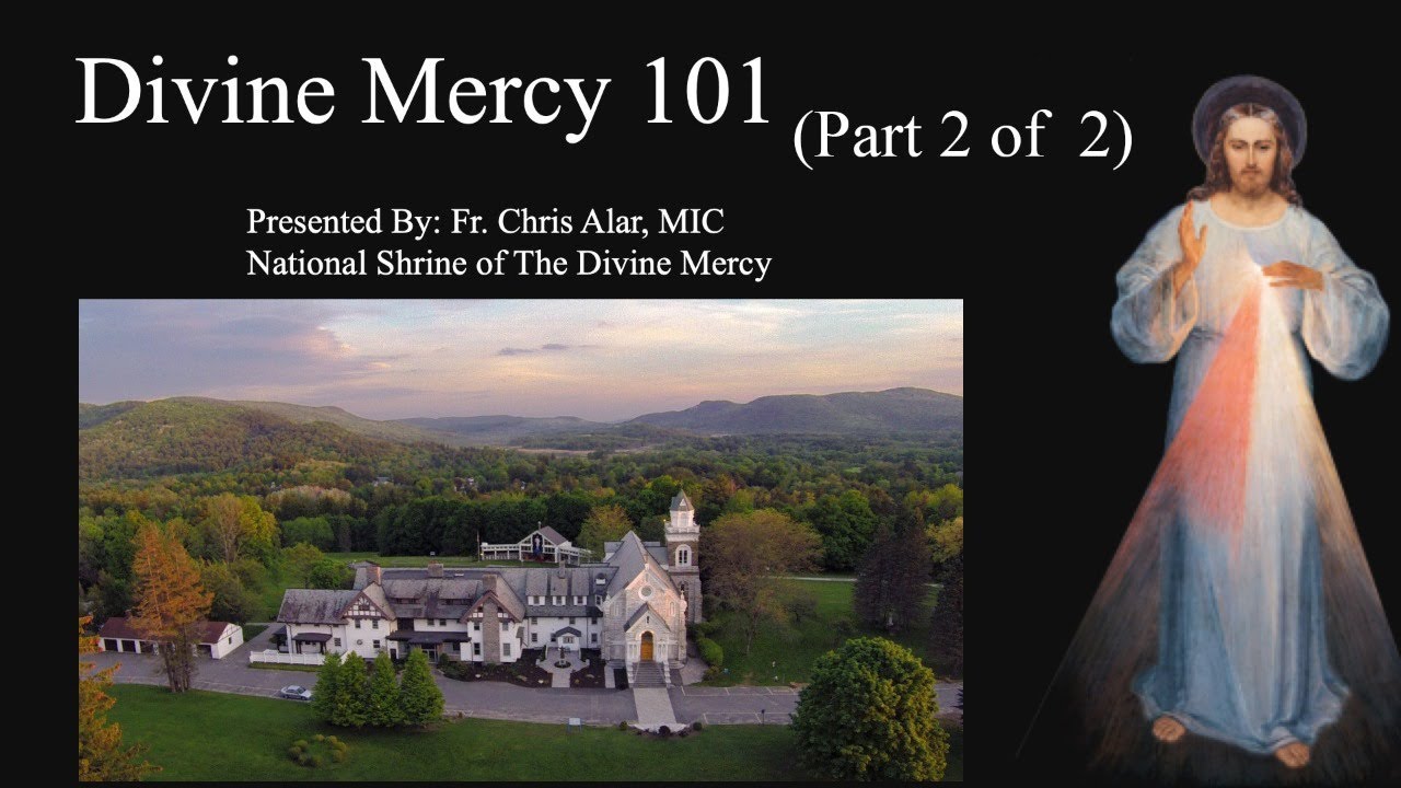 Explaining the Faith - Divine Mercy 101 (Part 2 of 2)