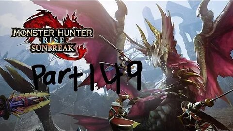 monster hunter rise sunbreak part 149