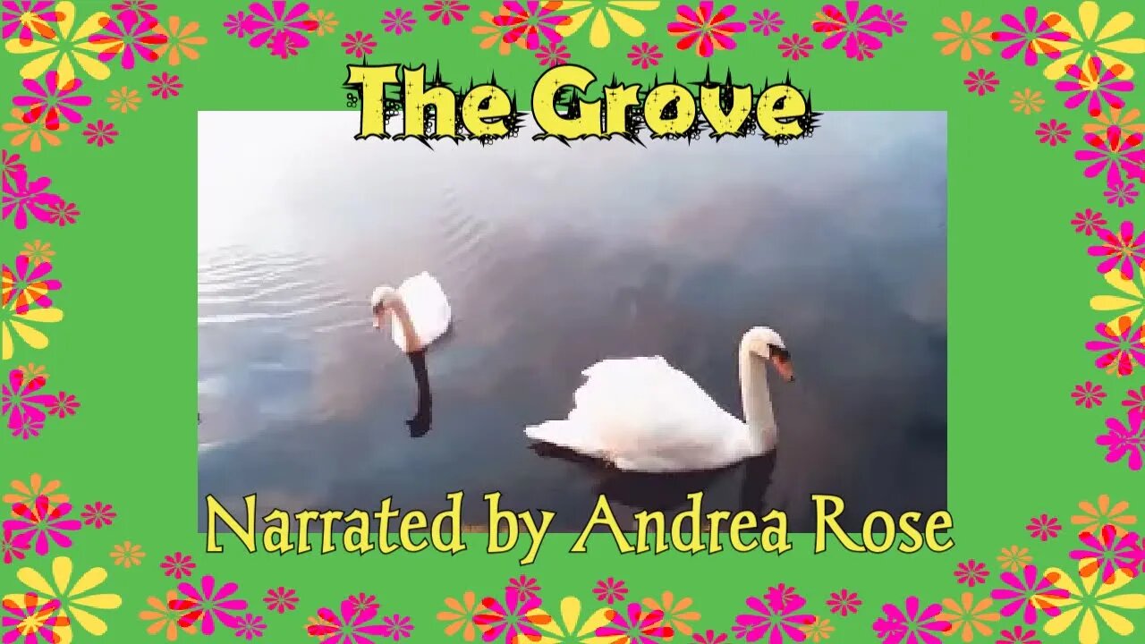 THE GROVE - A Poem by John H Shelton / Narrated by Andrea Rose (Actress) 🌳