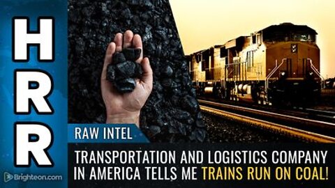 06-22-22 R.I. - Transportation and Logistics Company in America Tells Me TRAINS Run on COAL