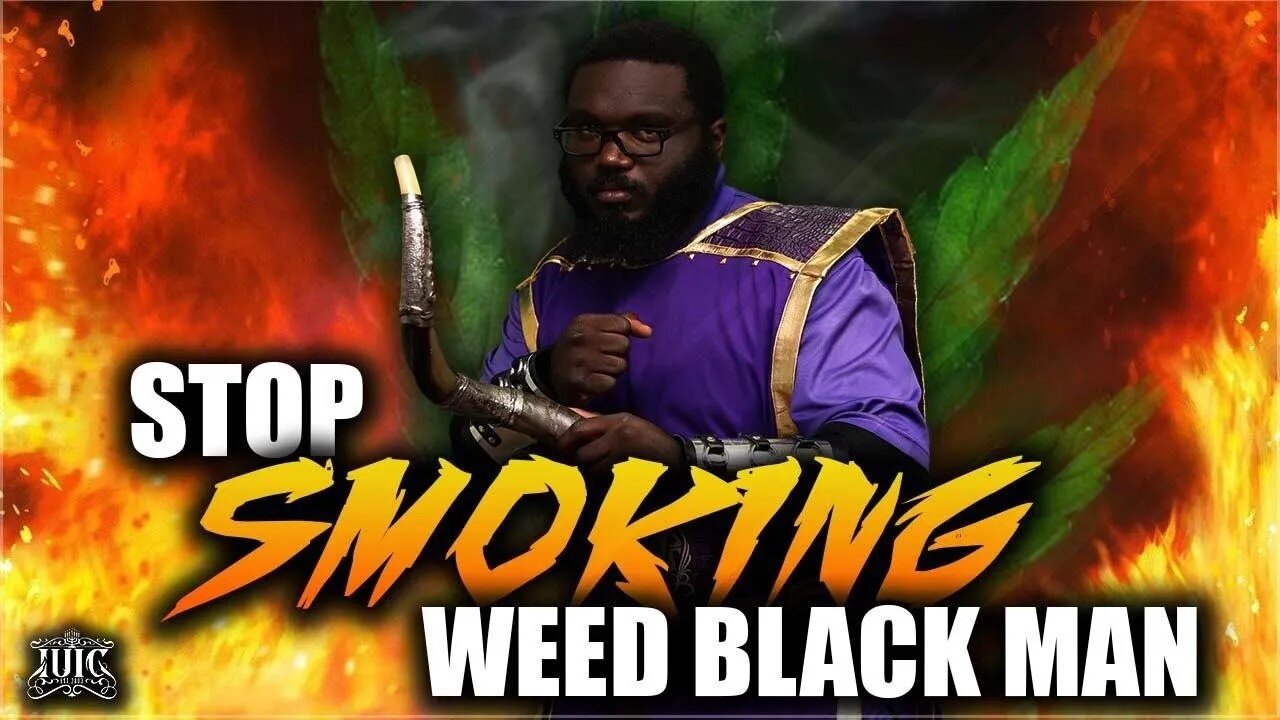 #IUIC _ STOP SMOKING WEED BLACK MAN