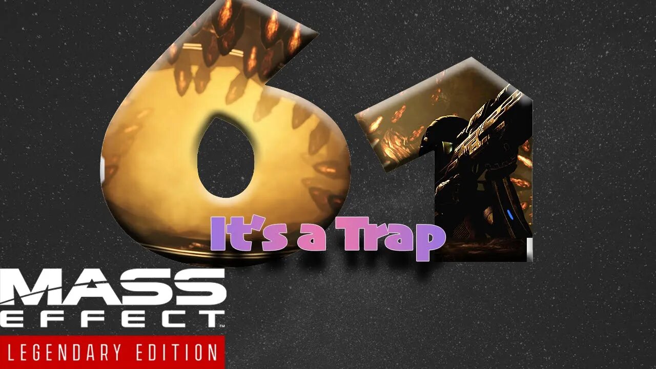 It's a Trap [Mass Effect 2 (61) Lets Play]