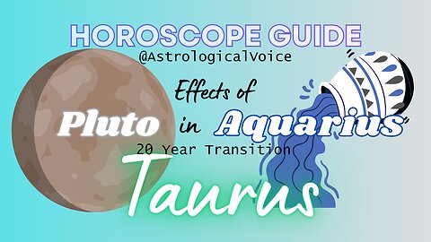 TAURUS: Effects of Pluto in Aquarius