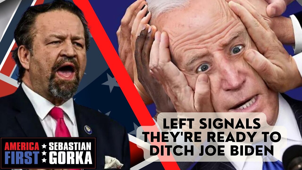 Sebastian Gorka FULL SHOW: Left signals they're ready to ditch Joe Biden