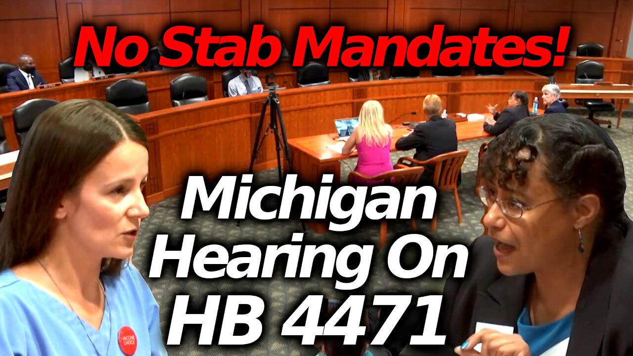 Michigan House HB 4471: Testimonies For Bill To Prevent Nuremberg Violating Vaccine Mandates